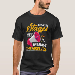 T-shirt Stage Manager, car les étapes ne gèrent pas le ven