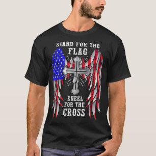 T-shirt Stand for the Flag Kneel for the Cross Christian T