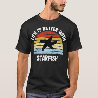 T-shirt Starfish   Life is Better With Starfish 