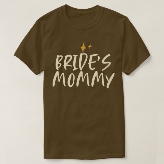 T-shirt Stars Funny Cool Saying Bride's Mommy  (Design devant)
