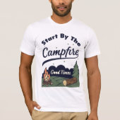 T-shirt Start By The Campfire Good Times (Devant)