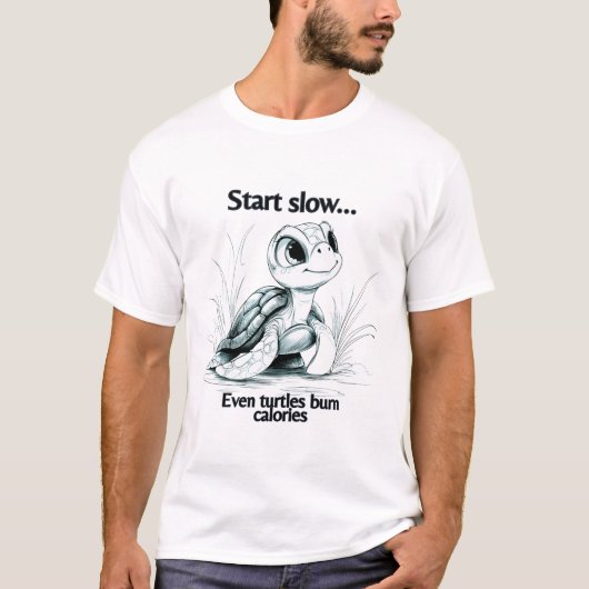 T-shirt Start slow...even turtles burn calories (Devant)