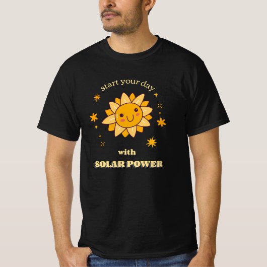 T-shirt Start your Day with Solar Power - énergie solaire (Devant)