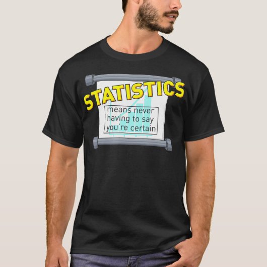 T-shirt Statistiques signifie ne jamais avoir à dire que v (Devant)