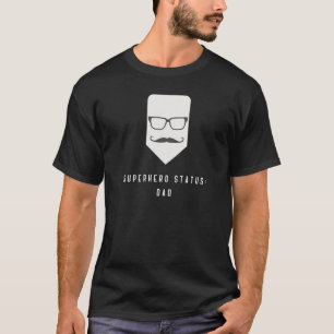 T-shirt Statut de héros : Papa   Super-héros de la vie de 