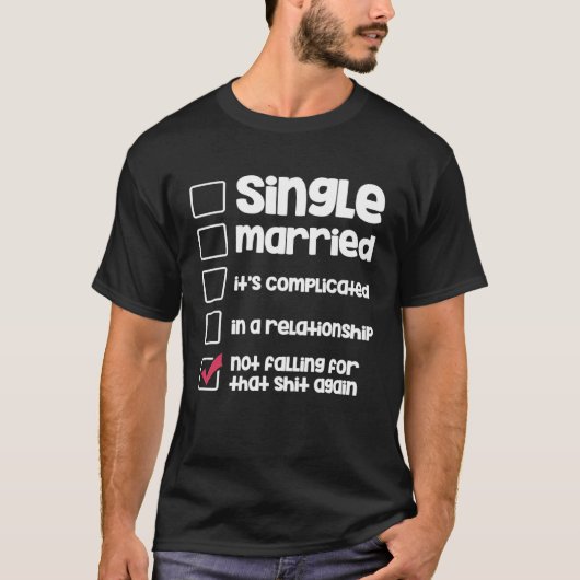 T-shirt Statut de la relation conjugale célibataire (Devant)