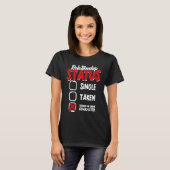 T-shirt Statut de relation célibataire pris mentalement en (Devant entier)