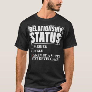 T-shirt Statut de relation pris par Super Hot Developer 