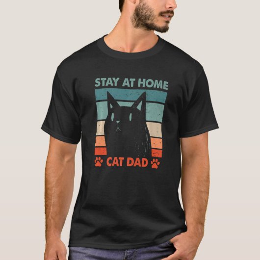 T-shirt Stay at Home Cat Dad Cat Father's Day Kitten Paren (Devant)