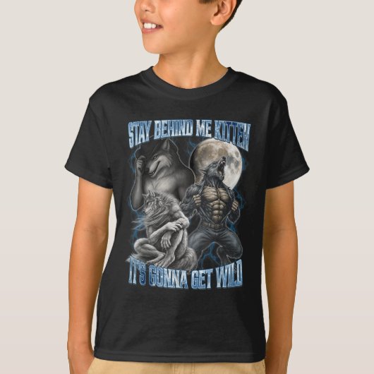 T-shirt Stay Behind Me Kitten It's Gonna Get Wild Funny Al (Devant)