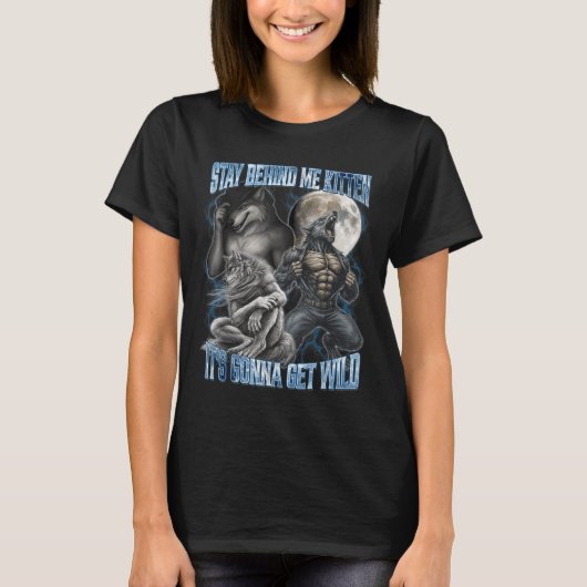 T-shirt Stay Behind Me Kitten It's Gonna Get Wild Funny Al (Devant)