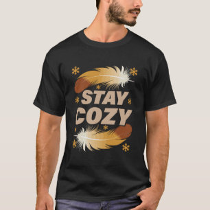 T-Shirt Stay Cozy Winter Feathers