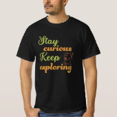 T-shirt Stay curious, keep exploring (Devant)