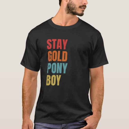 T-shirt Stay Gold Ponyboy Premium  (Devant)