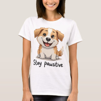 T-shirt Stay Pawsitive : Drawing of a Dog with a Big Grin