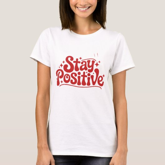 T-shirt Stay Positive (Devant)