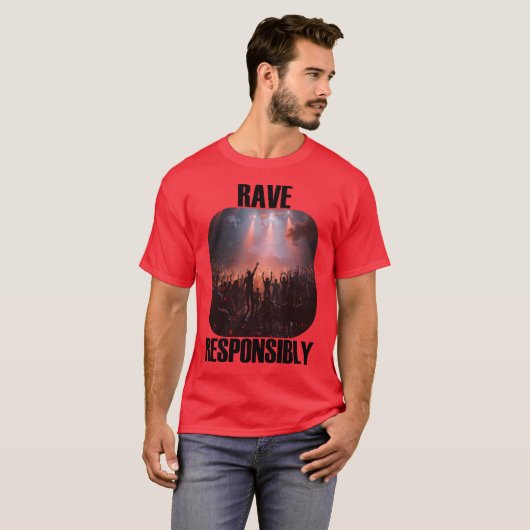 T-shirt Stay safe and rave responsibly ! (Devant entier)