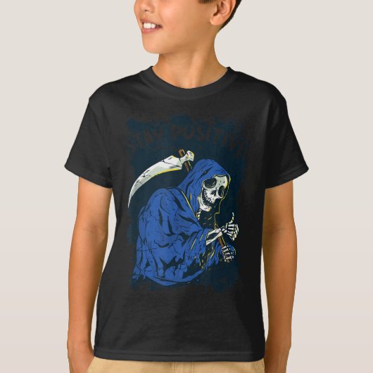 T-shirt Stay Sitive Skeleton Halloween Grim Reaper Motivat (Devant)