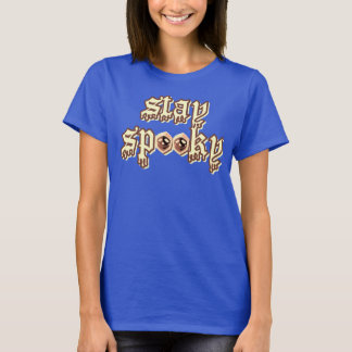 T-shirt stay spooky