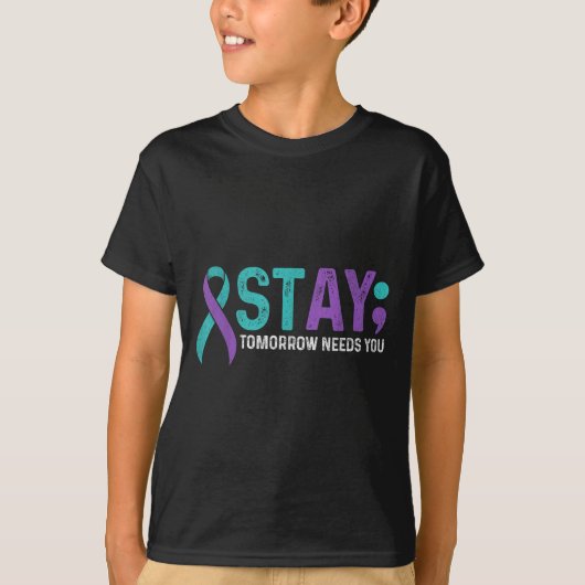 T-shirt Stay Tomorrow Needs You Suicide Prevention Awarene (Devant)