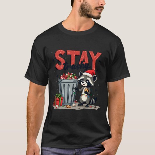T-shirt Stay Trashy Funny Racoon meme Joyeux Anim de Noël (Devant)