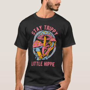 T-shirt Stay Trippie Little Hippie Champhroom Psychedelic
