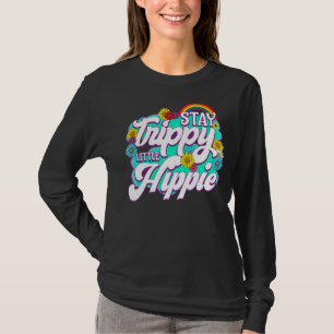 T-shirt Stay Trippy Little Hippie Retro