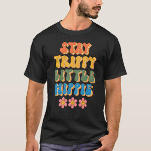 T-shirt Stay Trippy Little Hippie Super Daisy Positive Mi
