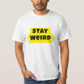 T-shirt Stay Weird Bold Fun Statement Tee (Devant)
