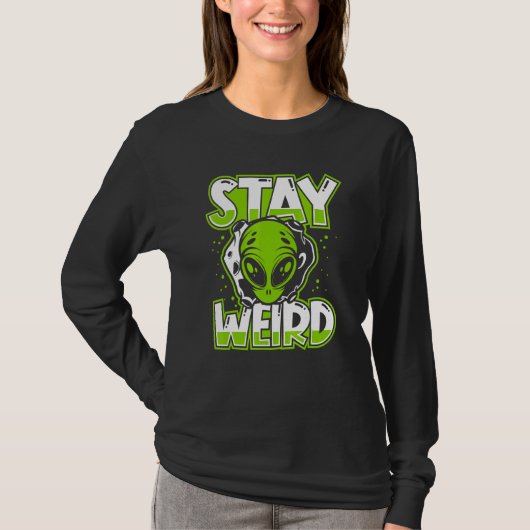 T-shirt Stay Weird Extraterrestrial Ufo Conspiracy Alien A (Devant)