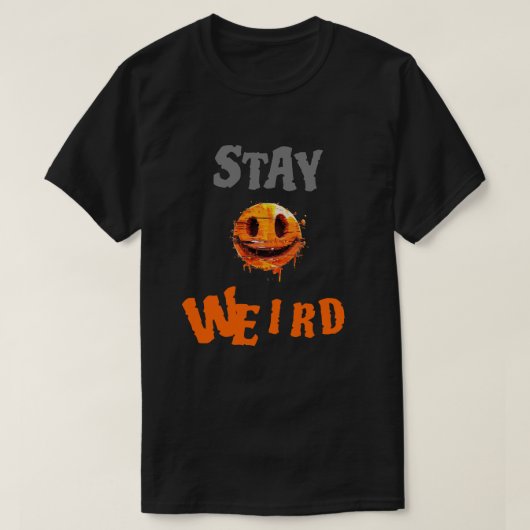 T-shirt Stay Weird Smiley Face (Design devant)