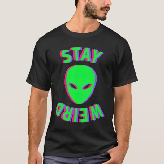 T-shirt Stay Weird Stay Weird Alien Glitch (Devant)
