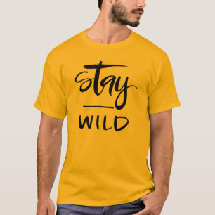 T-shirt Stay Wild Text Tee - Free Spirited & Bold Vibes!