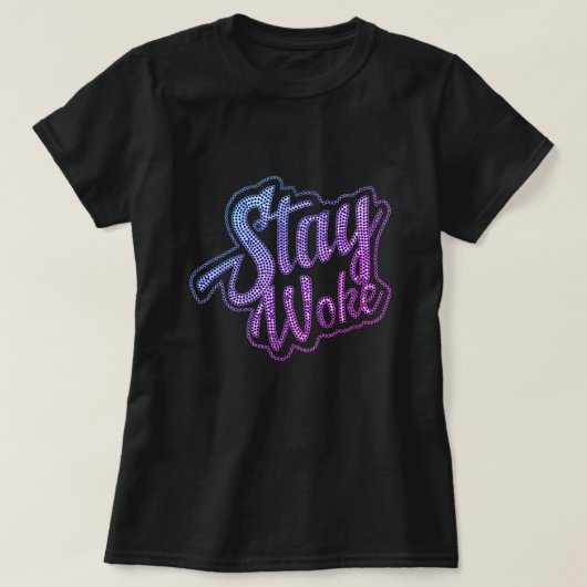T-shirt Stay Woke (Design devant)