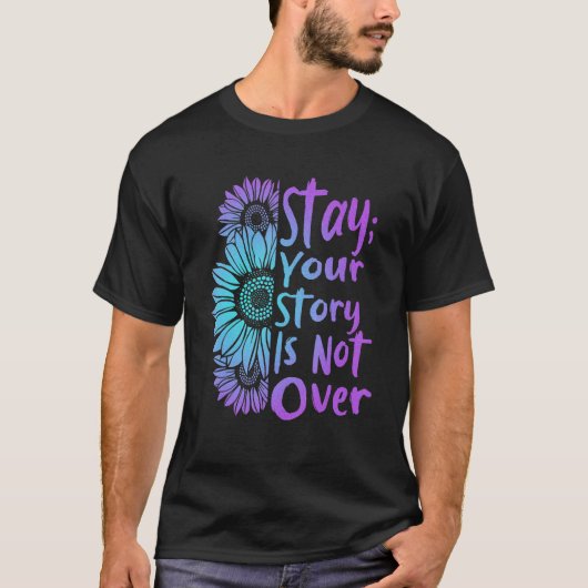 T-shirt Stay Your Stories Is Not over Suicide Prevention A (Devant)