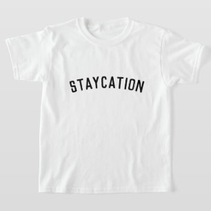 T-shirt Staycation   Moderne minimaliste élégant tendance