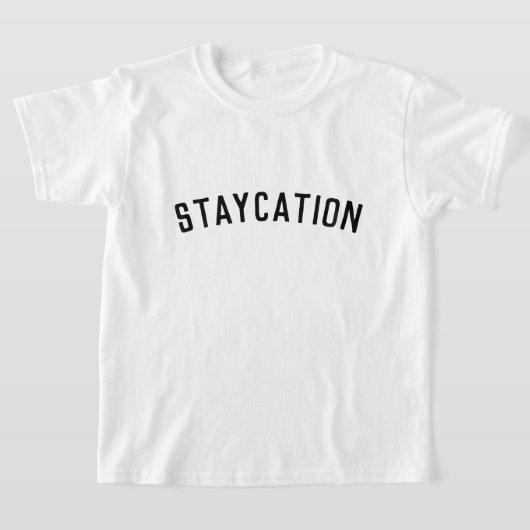 T-shirt Staycation | Moderne minimaliste élégant tendance (Poser)