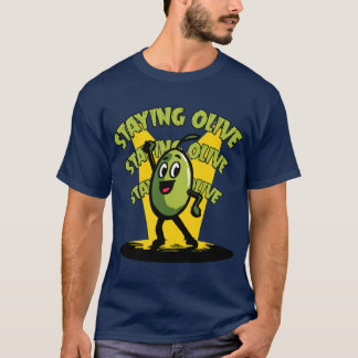 T-shirt Staying Olive - olive disco et humour rétro