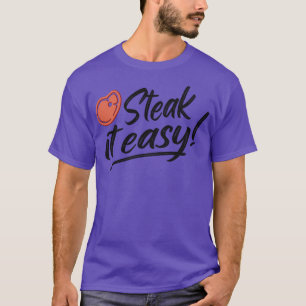 T-shirt Steak It Easy Grill BBQ Funny Griller Cadeaux