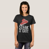 T-shirt Steak It Easy Raw Steak Meat Food Beef Cow Grillin (Devant entier)