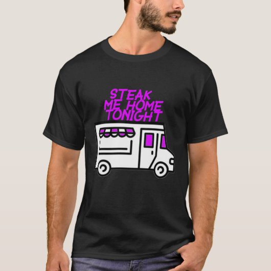 T-shirt Steak Me Home Ce Soir (Devant)