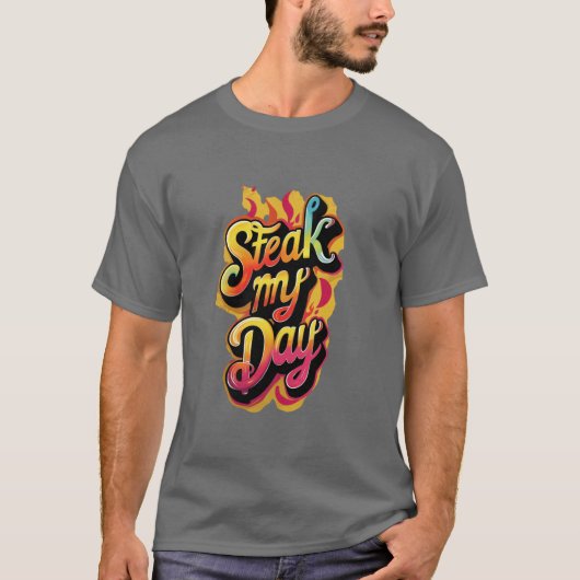 T-shirt Steak My Day. (Devant)
