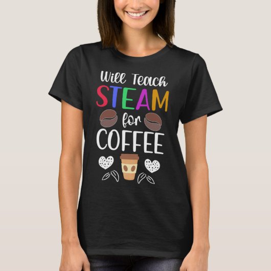 T-shirt STEAM enseignant Coffee Science Ingénieur en techn (Devant)
