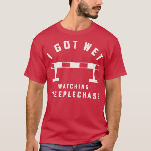 T-shirt Steeplechase Track and Field I Got Wet Steeplechas