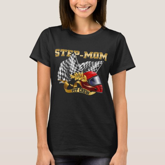 T-shirt Step-Mom Anniversaire - Step-Mom Pit Crew - Race C (Devant)