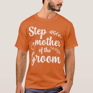 T-shirt Step Mother Ofgroom Bachelor Party Drôle cadeau