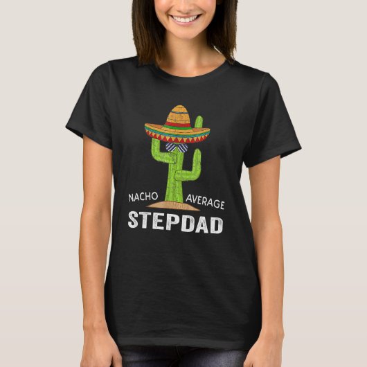 T-shirt Stepdad Humour-Mème Dit Nacho Moyenne Stepdad (Devant)