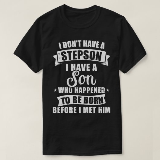 T-shirt Stepdad n'a pas de fils stepson né avant de le ren (Design devant)