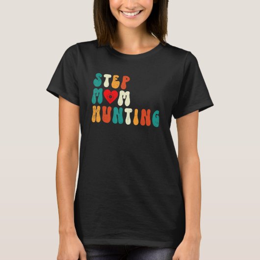 T-shirt Stepmom Hunting Joke Saying Retro Groovy (Devant)