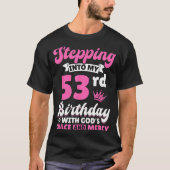 T-shirt Stepng Into My 53rd Birthday With Gods Grace And M (Devant)